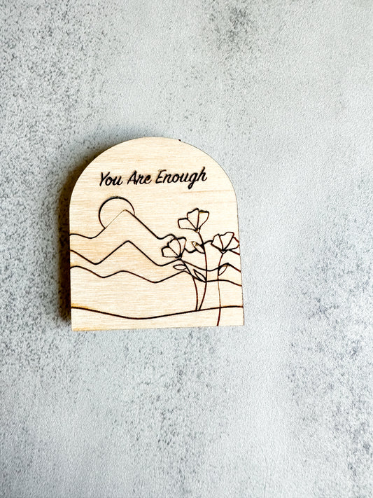 The You Are Enough Magnet pt.3